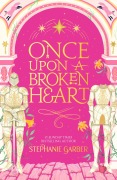 Cover-Bild zum Titel 'Once Upon a Broken Heart' von 'Stephanie Garber'