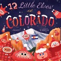 12 Little Elves Visit Colorado - Trish Madson