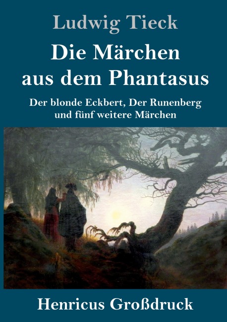 Die Märchen aus dem Phantasus (Großdruck) - Ludwig Tieck