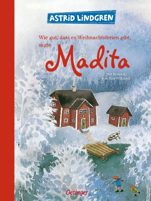 Wie gut, dass es Weihnachtsferien gibt, sagte Madita - Astrid Lindgren