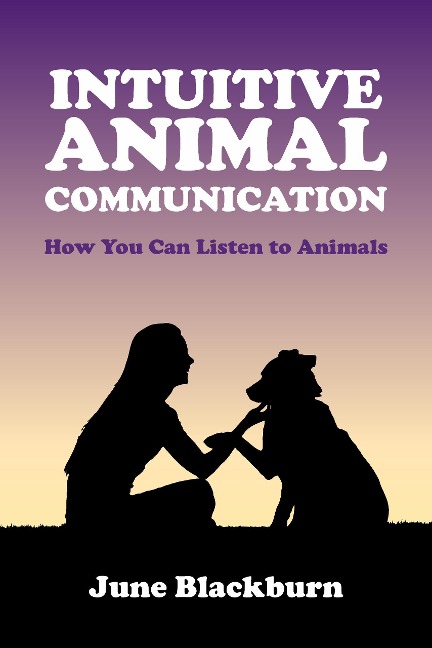 Intuitive Animal Communication - June Blackburn