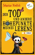 Cover-Bild zum Titel 'Der Tod und andere Höhepunkte meines Lebens' von 'Sebastian Niedlich'