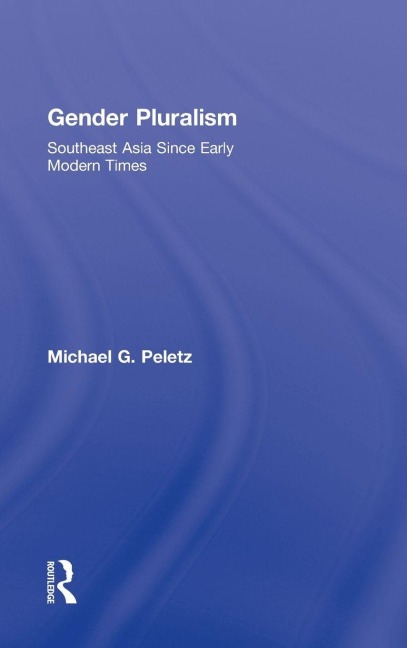 Gender Pluralism - Michael G. Peletz