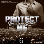 Cover-Bild zum Titel 'Protect Me - Mission: Liebe' von 'Allie Kinsley'