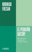Cover-Bild zum Titel 'El Pequeño Gatsby: Apuntes Para La Teoría de Una Gran Novela / The Little Gatsby' von 'Rodrigo Fresán'