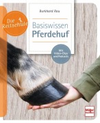 Cover-Bild zum Titel 'Basiswissen Pferdehuf' von 'Burkhard Rau'