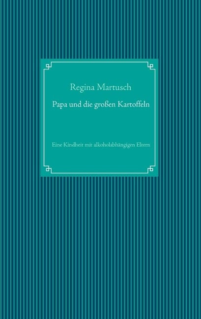 Papa und die großen Kartoffeln - Regina Martusch