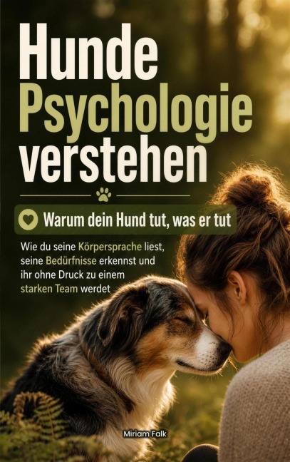 Hundepsychologie verstehen - Miriam Falk