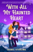 Cover-Bild zum Titel 'With All My Haunted Heart' von 'Isabel Sterling'