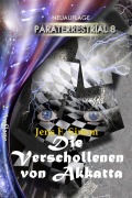 Cover-Bild zum Titel 'Die Verschollenen von AKKATTA (PARATERRESTRIAL 8 )' von 'Jens F. Simon'