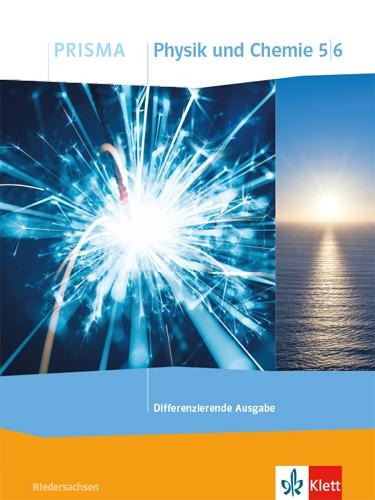 PRISMA Physik/Chemie 5/6. Schülerbuch Klasse 5/6. Differenzierende Ausgabe Niedersachsen - 