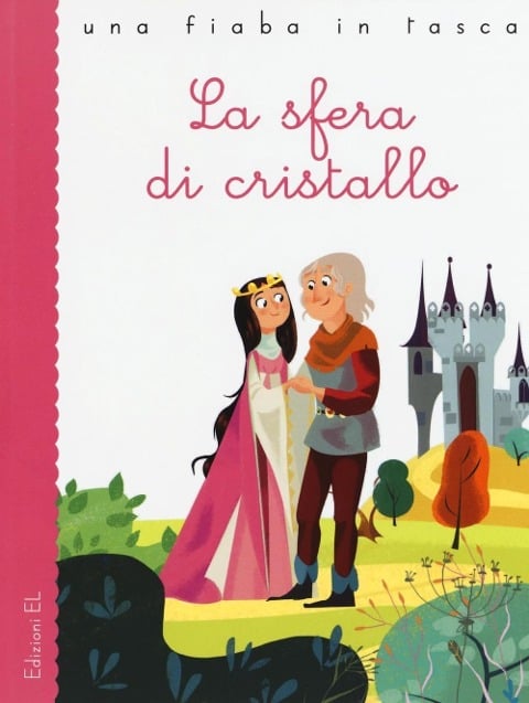La sfera di cristallo da Jacob Grimm e Wilhelm Grimm - Stefano Bordiglioni