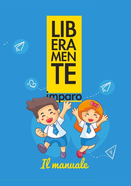 Liberamente imparo. Il metodo - Lucia Maria Collerone