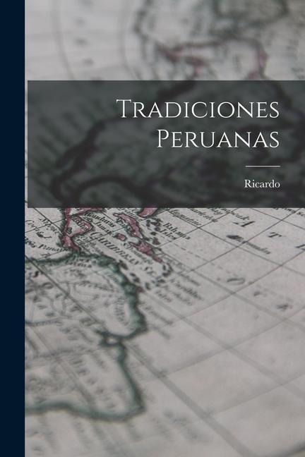 Tradiciones peruanas - Ricardo Palma