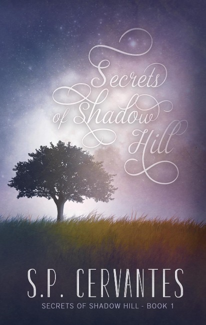 Secrets of Shadow Hill - S. P. Cervantes