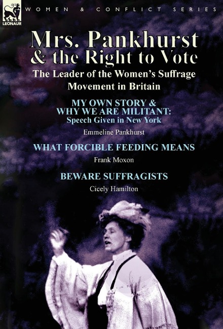 Mrs. Pankhurst & the Right to Vote - Emmeline Pankhurst, Frank Moxon, Cicely Hamilton