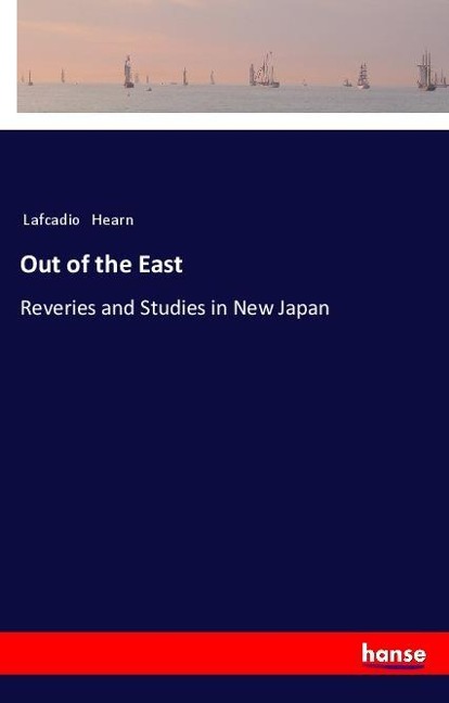Out of the East - Lafcadio Hearn
