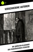 Cover-Bild zum Titel 'Die größten Klassiker der französischen Literatur' von 'Stendhal, George Sand, Marcel Proust, Charles Baudelaire, Denis Diderot'