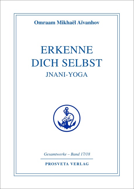Erkenne Dich selbst, Jnani-Yoga - Omraam Mikhael Aivanhov