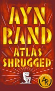 Atlas Shrugged - Ayn Rand
