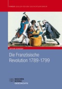 Cover-Bild zum Titel 'Die Französische Revolution 1789 - 1799' von 'Gerhard Schneider'