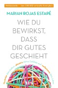 Cover-Bild zum Titel 'Wie du bewirkst, dass dir Gutes geschieht' von 'Marian Rojas Estapé'