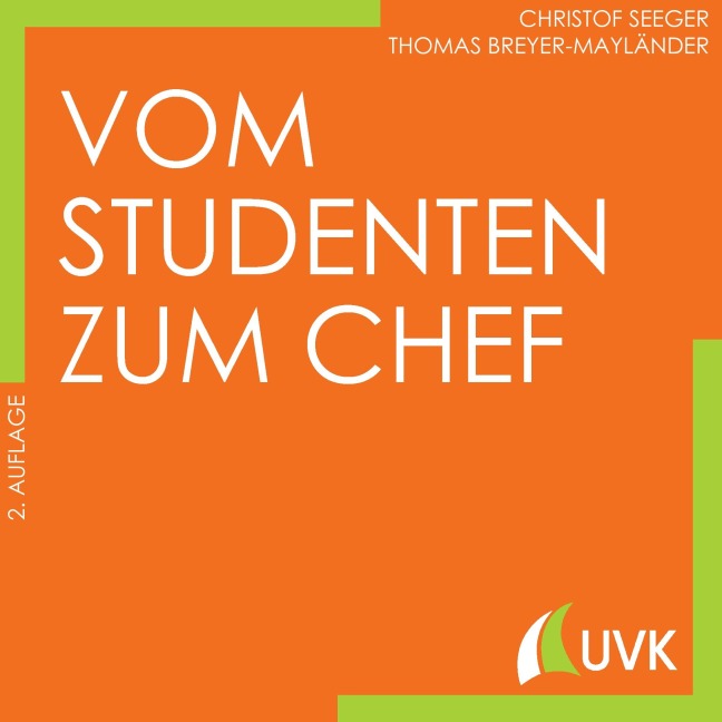 Vom Studenten zum Chef - Christof Seeger, Thomas Breyer-Mayländer