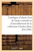 Cover-Bild zum Titel 'Catalogue d'Objets d'Art de Haute Curiosité Et d'Ameublement de la Collection Charles Stein' von 'Charles Mannheim'