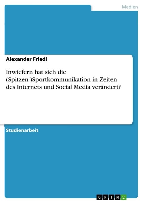 Inwiefern hat sich die (Spitzen-)Sportkommunikation in Zeiten des Internets und Social Media verändert? - Alexander Friedl