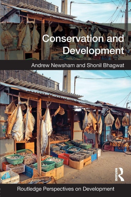 Conservation and Development - Andrew Newsham, Shonil Bhagwat