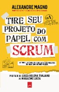 Cover-Bild zum Titel 'Tire seu projeto do papel com Scrum' von 'Alexandre Magno'