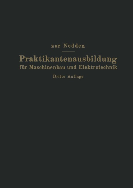 Praktikantenausbildung für Maschinenbau und Elektrotechnik - Franz Zur Nedden, Herwarth Von Renesse