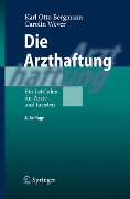 Die Arzthaftung - Carolin Wever, Karl Otto Bergmann