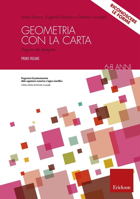 Dalle 7 pieghe fondamentali alle figure geometriche - Mario Perona, Eugenia Pellizzari, Daniela Lucangeli