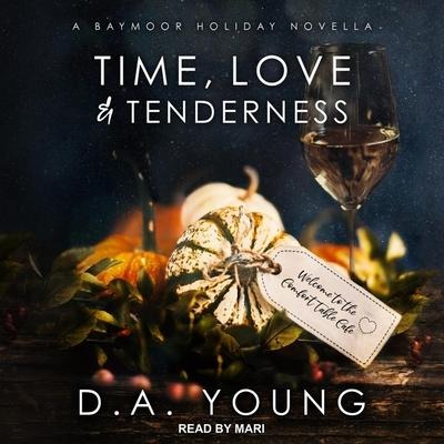 Time, Love & Tenderness: A Baymoor Holiday Novella - D. A. Young