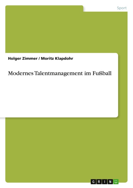 Modernes Talentmanagement im Fußball - Holger Zimmer, Moritz Klapdohr