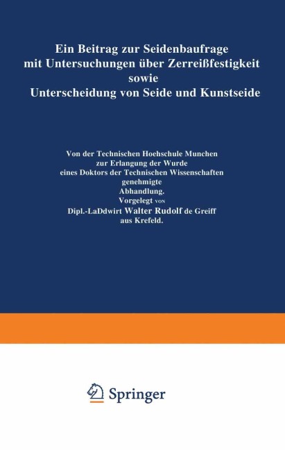 Ein Beitrag zur Seidenbaufrage mit Untersuchungen über Zerreißfestigkeit sowie Unterscheidung von Seide und Kunstseide - Walter Rudolf Greiff