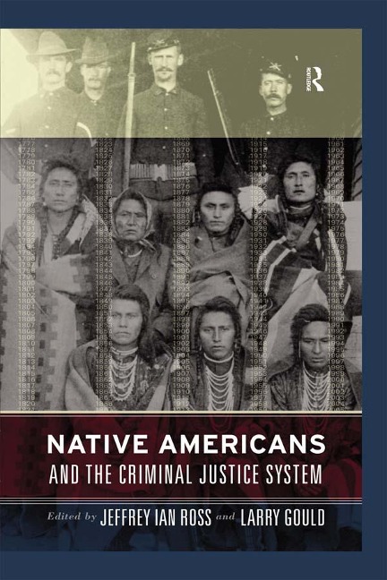 Native Americans and the Criminal Justice System - Jeffrey Ian Ross, Larry Gould