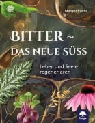 Cover-Bild zum Titel 'Bitter - das neue Süß' von 'Margot Fuchs'