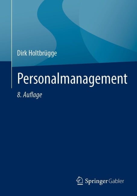 Personalmanagement - Dirk Holtbrügge