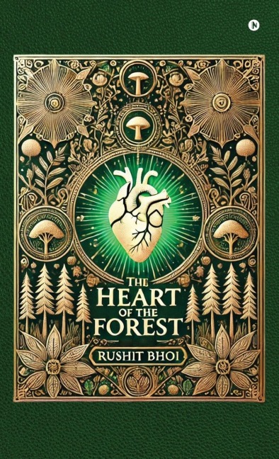 The Heart of the Forest - Rushit Bhoi