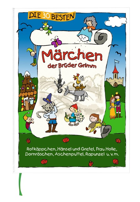 Die 30 besten Märchen der Brüder Grimm - Jacob Grimm, Wilhelm Grimm