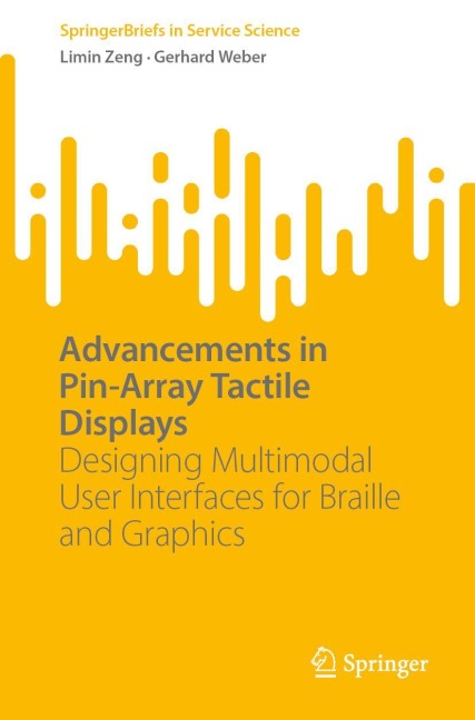 Advancements in Pin-Array Tactile Displays - Limin Zeng, Gerhard Weber