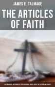 Cover-Bild zum Titel 'The Articles of Faith: The Principal Doctrines of the Church of Jesus Christ of Latter-Day Saints' von 'James E. Talmage'
