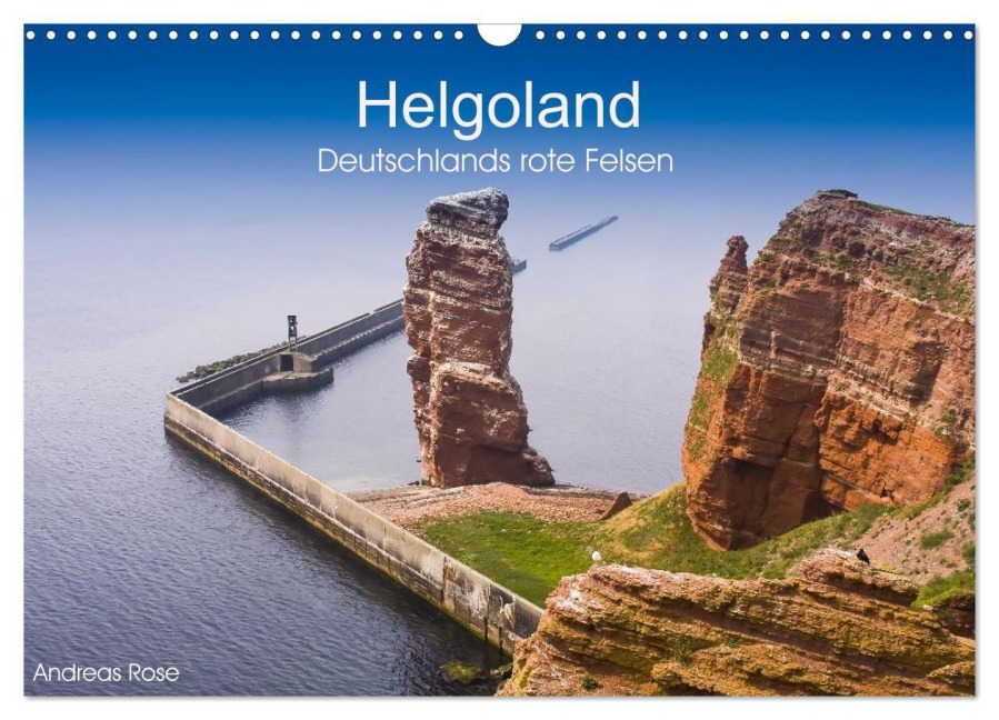 Helgoland,Deutschlands rote Felsen (Wandkalender 2027 DIN A3 quer), CALVENDO Monatskalender - Andreas Rose