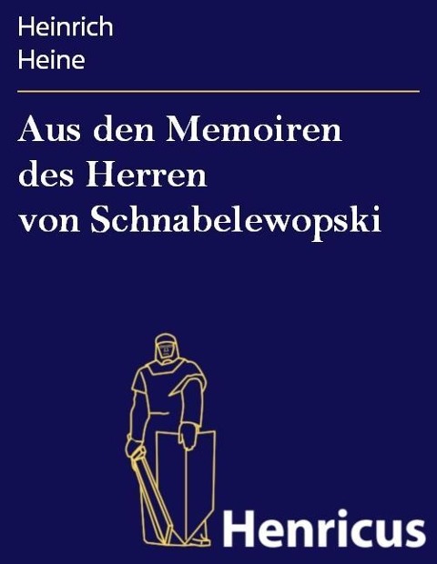 Aus den Memoiren des Herren von Schnabelewopski - Heinrich Heine