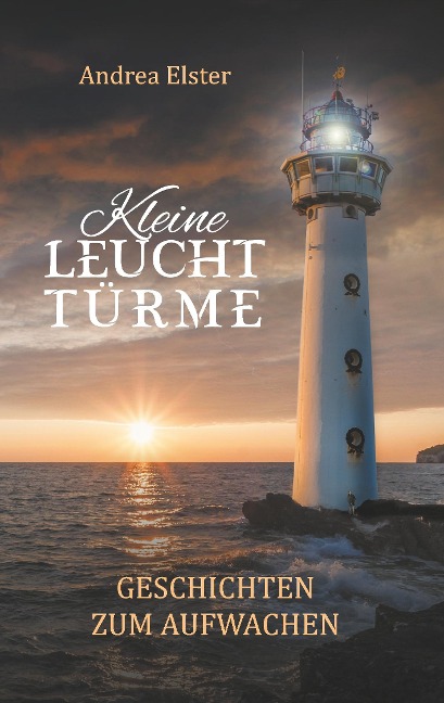 Kleine Leuchttürme - Andrea Elster