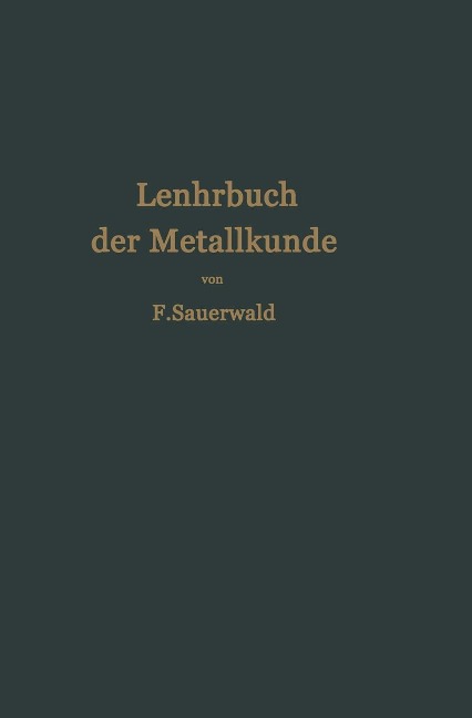 Lehrbuch der Metallkunde des Eisens und der Nichteisenmetalle - Franz Sauerwald