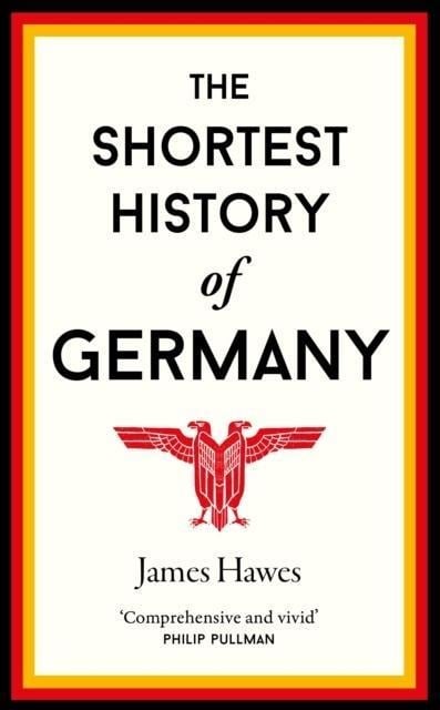 The Shortest History of Germany - James Hawes