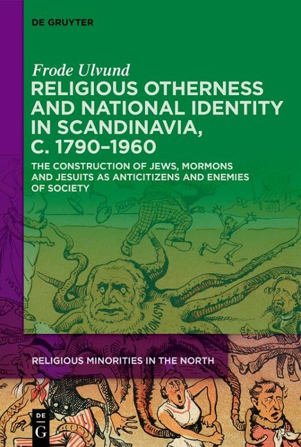 Religious Otherness and National Identity in Scandinavia, c. 1790-1960 - Frode Ulvund